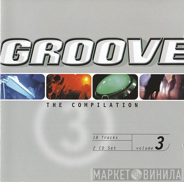  - Groove (The Compilation Volume 3)