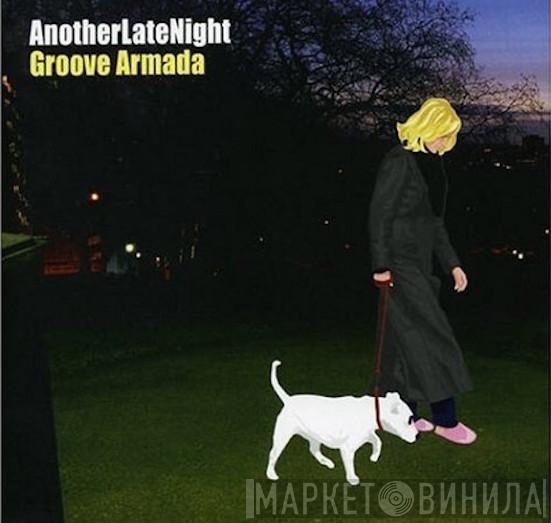  Groove Armada  - AnotherLateNight
