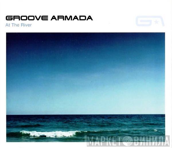 Groove Armada - At The River