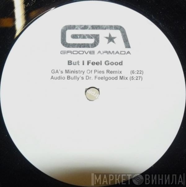  Groove Armada  - But I Feel Good