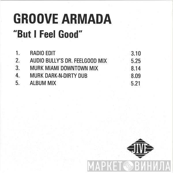  Groove Armada  - But I Feel Good