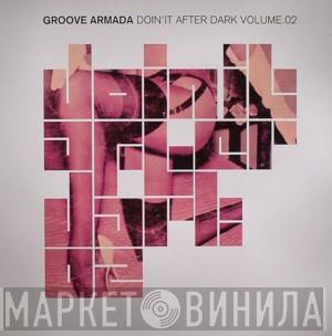 Groove Armada - Doin' It After Dark Volume.02