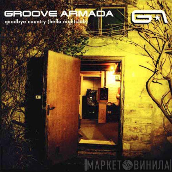  Groove Armada  - Goodbye Country (Hello Nightclub)
