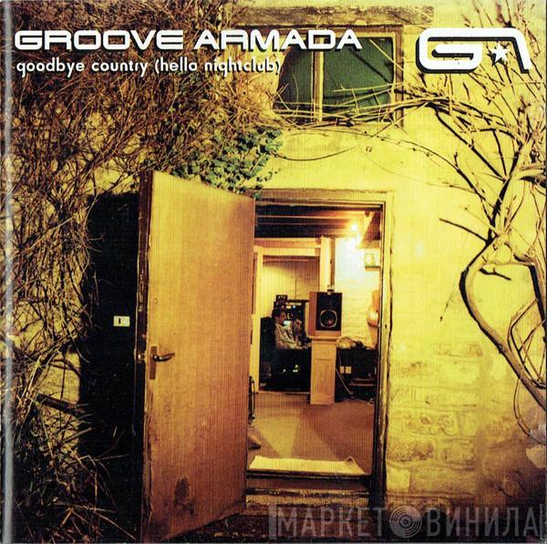 Groove Armada - Goodbye Country (Hello Nightclub)