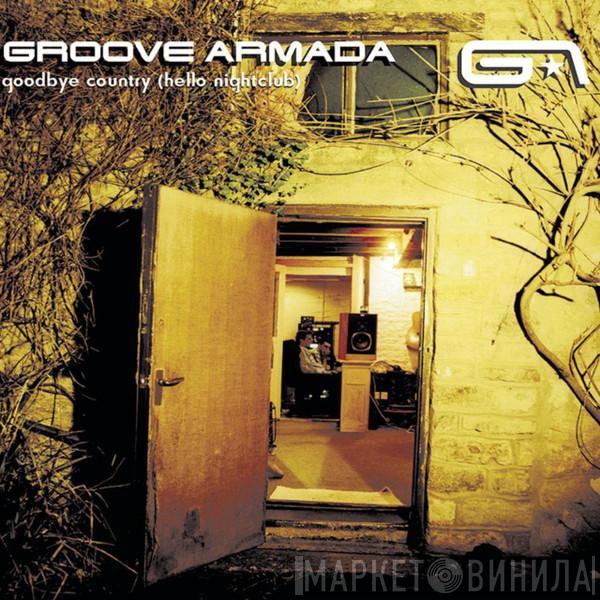  Groove Armada  - Goodbye Country (Hello Nightclub)