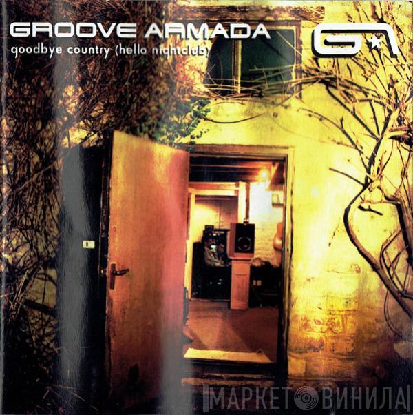 Groove Armada - Goodbye Country (Hello Nightclub)