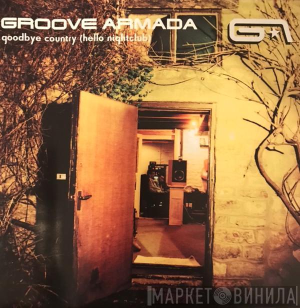 Groove Armada  - Goodbye Country (Hello Nightclub)