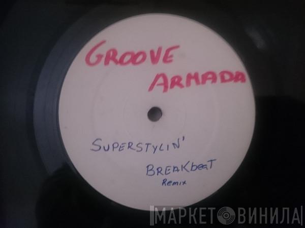 Groove Armada - Superstylin'