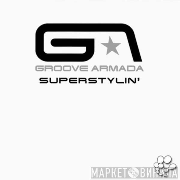  Groove Armada  - Superstylin'