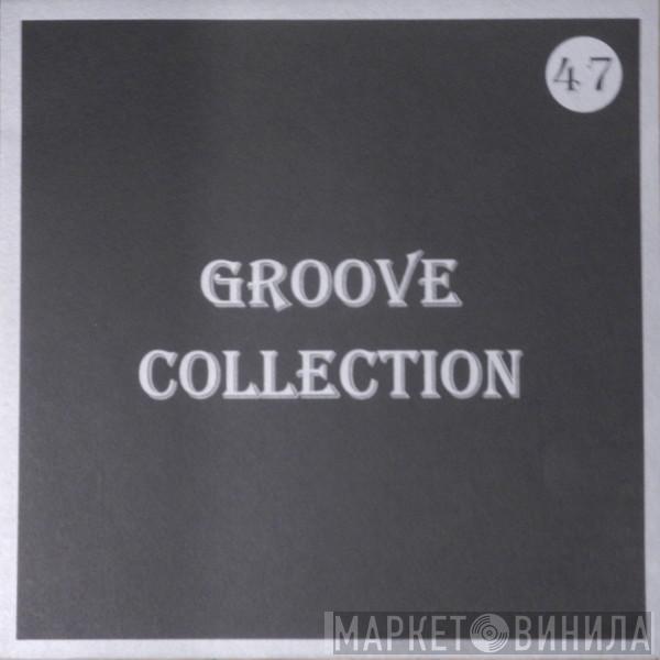  - Groove Collection Vol. 47