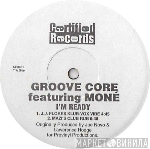 Groove Core, Moné - I'm Ready