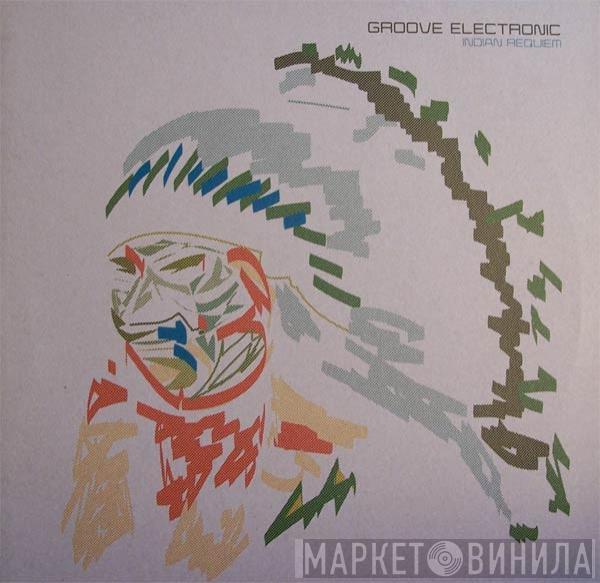 Groove Electronic - Indian Requiem