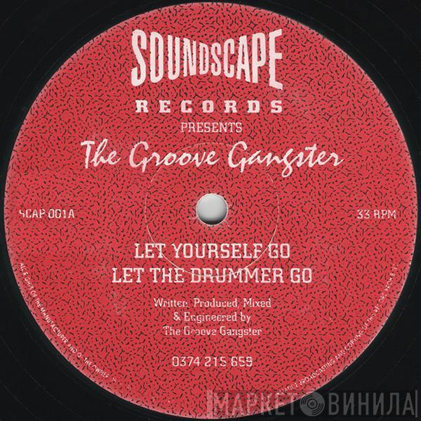 Groove Gangster - Let Yourself Go / Let The Drummer Go