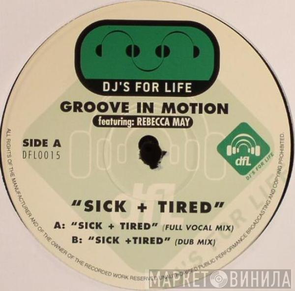 Groove In Motion, Rebecca May - Sick + Tired