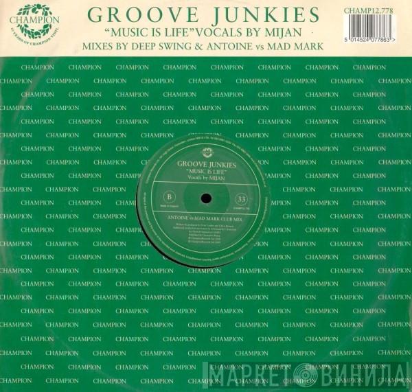 Groove Junkies - Music Is Life