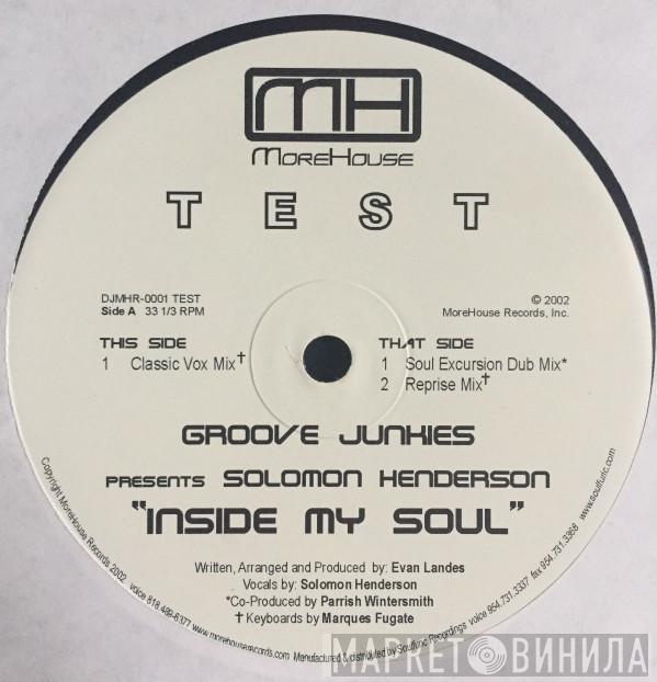 Groove Junkies, Solomon Henderson - Inside My Soul