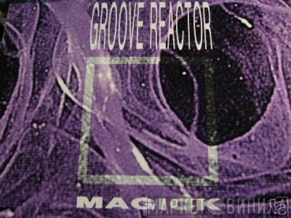 Groove Reactor - Magick