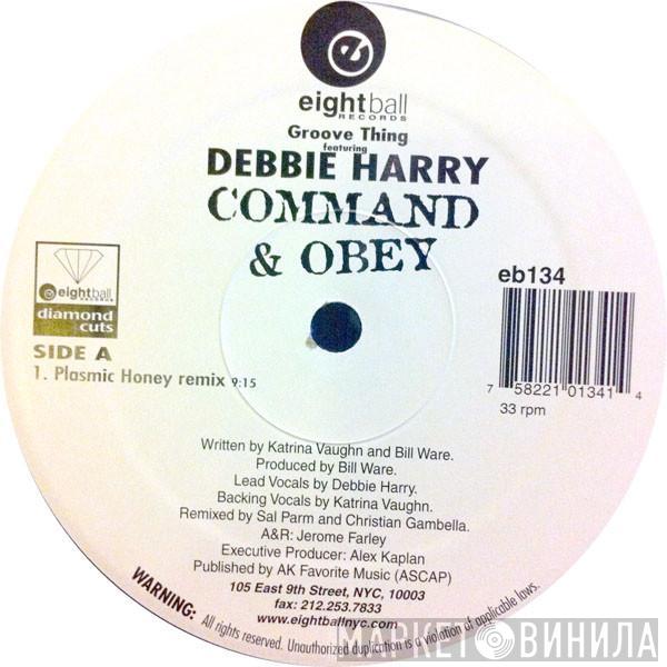 Groove Thing, Deborah Harry - Command & Obey