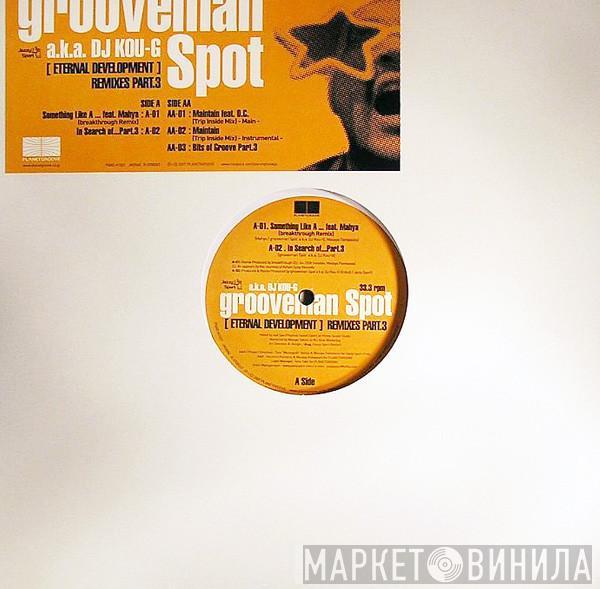 Grooveman Spot, DJ Kou-G - [ Eternal Development ] Remixes Part.3