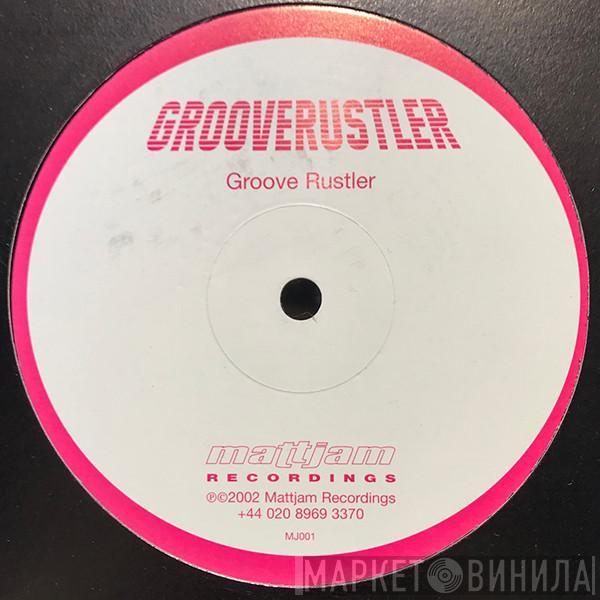 Grooverustler - Groove Rustler