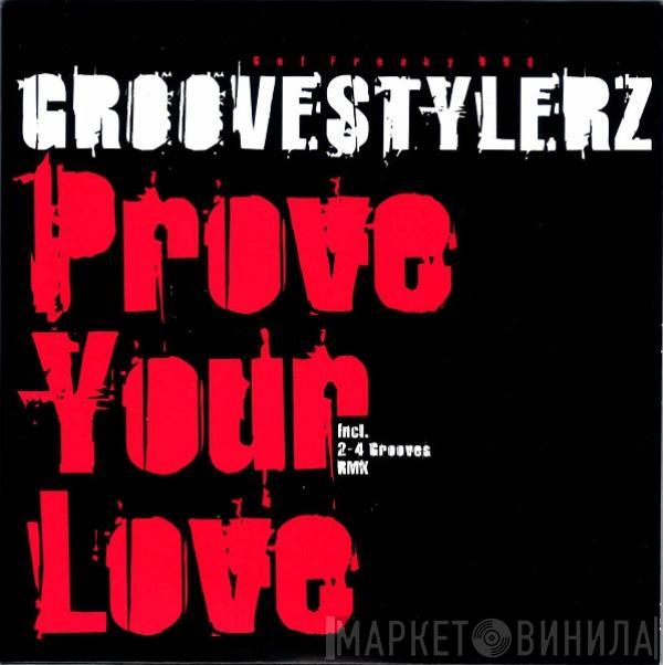 Groovestylerz - Prove Your Love