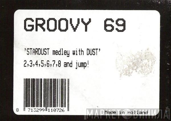 Groovy 69 - Stardust Medley With Dust