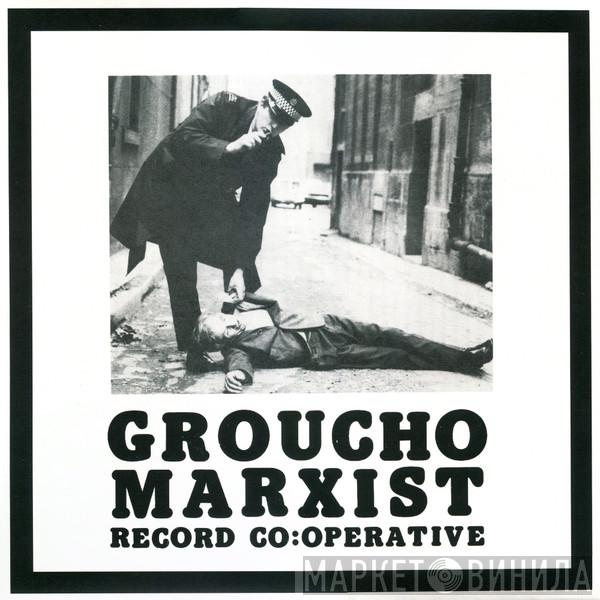  - Groucho Marxist Record Co:Operative