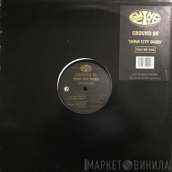 Ground 96 - Inna City Dubs Volume 1