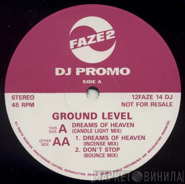 Ground Level - Dreams Of Heaven / Don't Stop