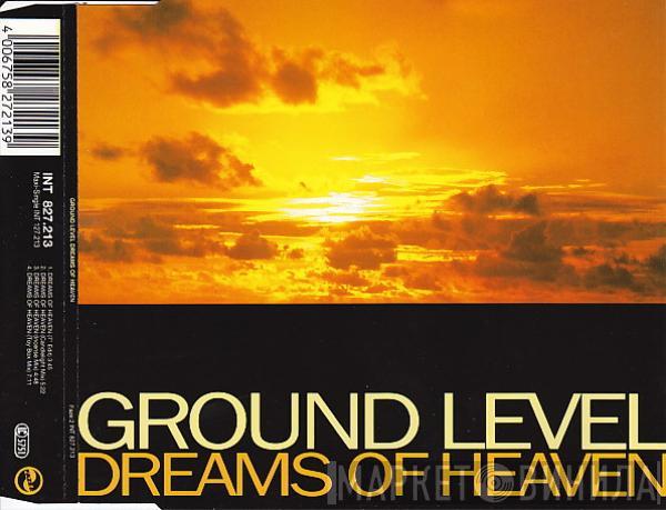  Ground Level  - Dreams Of Heaven