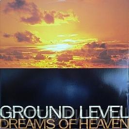  Ground Level  - Dreams Of Heaven