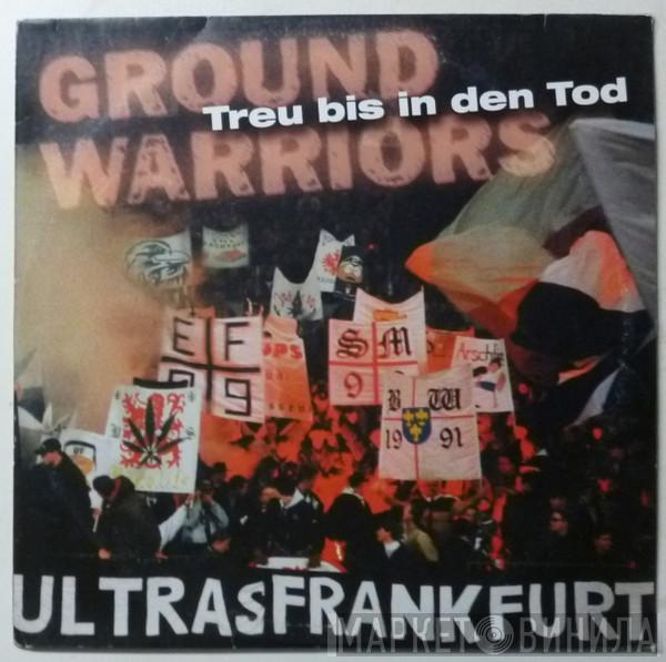 Ground Warriors - Treu Bis In Den Tod