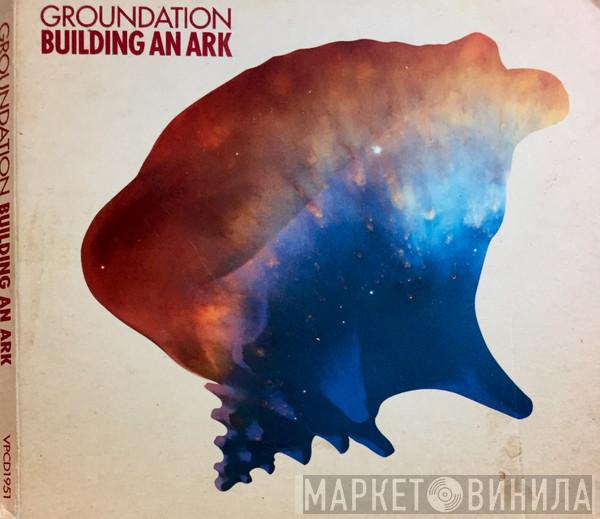 Groundation - Building An Ark