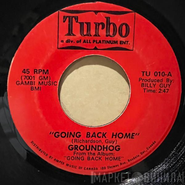 Groundhog  - Going Back Home / Saturday Night Stomp