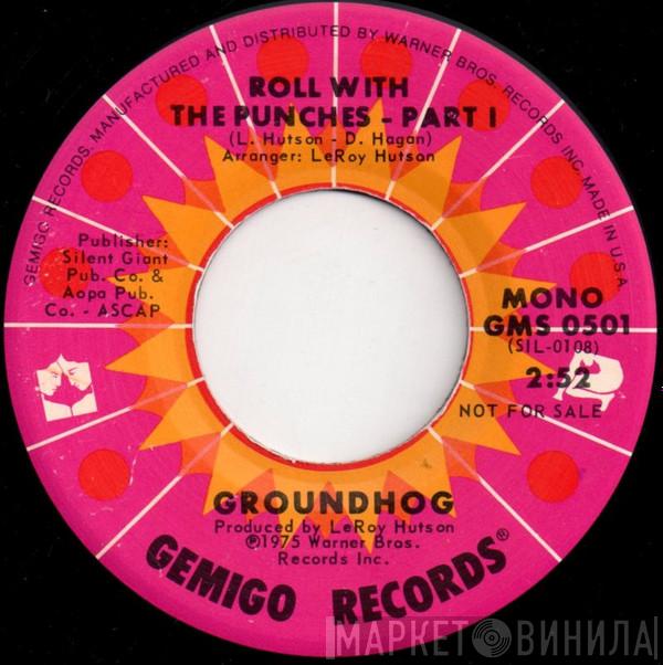Groundhog  - Roll With The Punches - Part 1