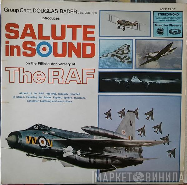 Group Captain Douglas Bader CBE, DSO, DFC - Salute In Sound On The Fiftieth Anniversary Of The RAF