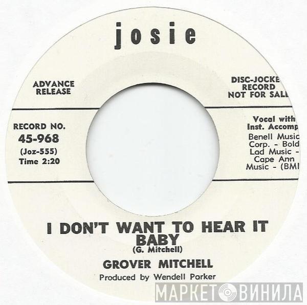  Grover Mitchell   - I Don't Want To Hear It Baby / The Girl Is A Lady