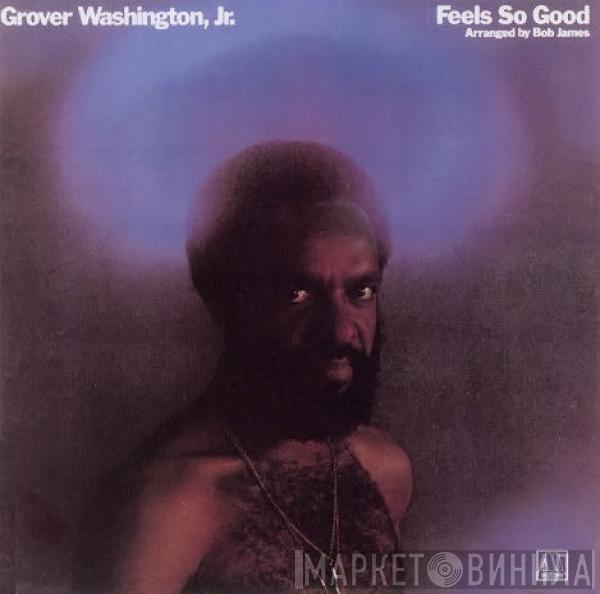  Grover Washington, Jr.  - Feels So Good