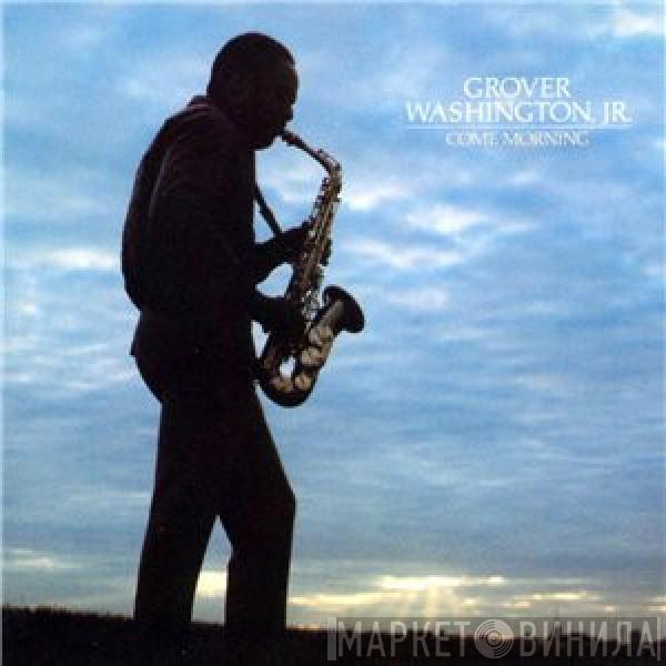 Grover Washington, Jr. - Come Morning