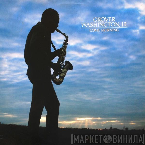 Grover Washington, Jr. - Come Morning