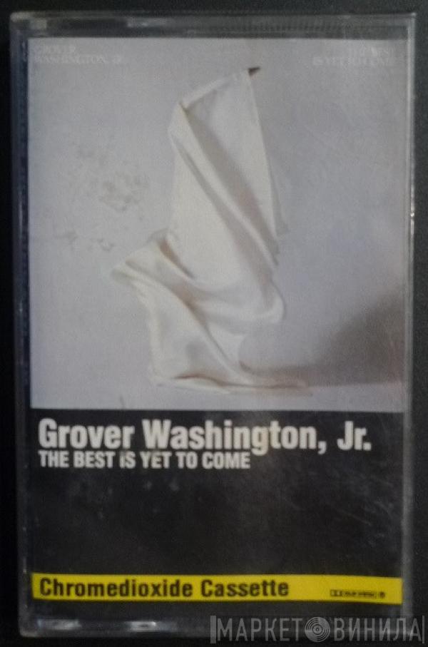  Grover Washington, Jr.  - The Best Is Yet To Come