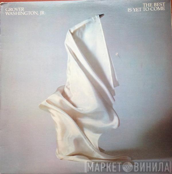  Grover Washington, Jr.  - The Best Is Yet To Come