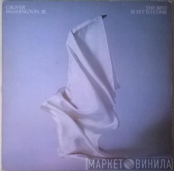  Grover Washington, Jr.  - The Best Is Yet To Come