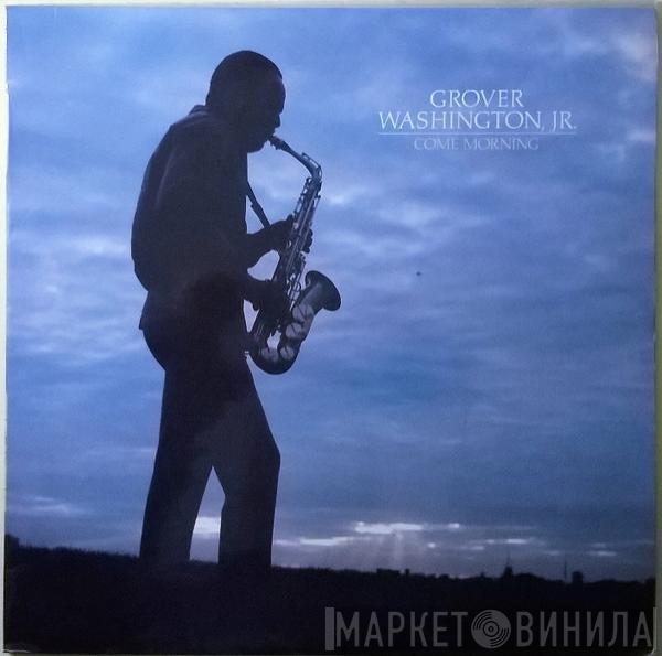  Grover Washington, Jr.  - Come Morning