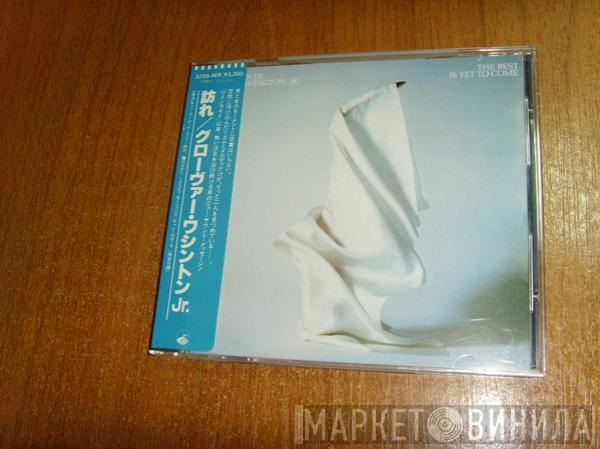  Grover Washington, Jr.  - The Best Is Yet To Come