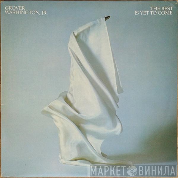  Grover Washington, Jr.  - The Best Is Yet To Come