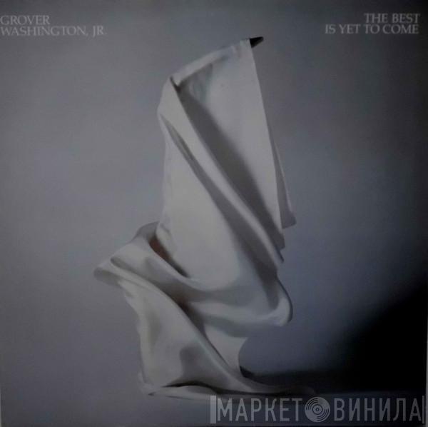  Grover Washington, Jr.  - The Best Is Yet To Come