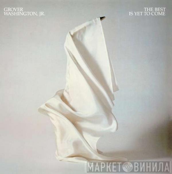  Grover Washington, Jr.  - The Best Is Yet To Come