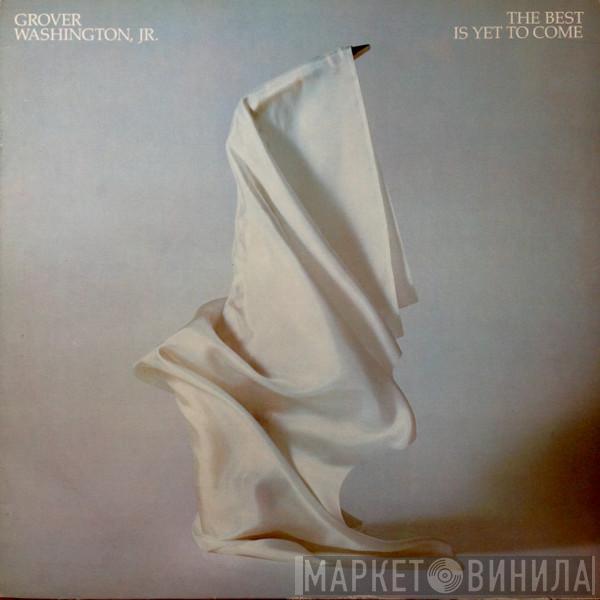  Grover Washington, Jr.  - The Best Is Yet To Come