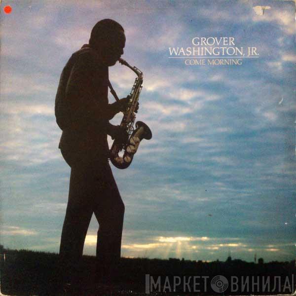 Grover Washington, Jr. - Come Morning